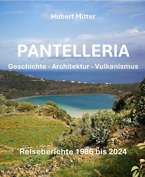 PANTELLERIA - Geschichte, Architektur, Vulkanismus