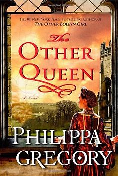 The Other Queen: A Novel - Gregory, Philippa