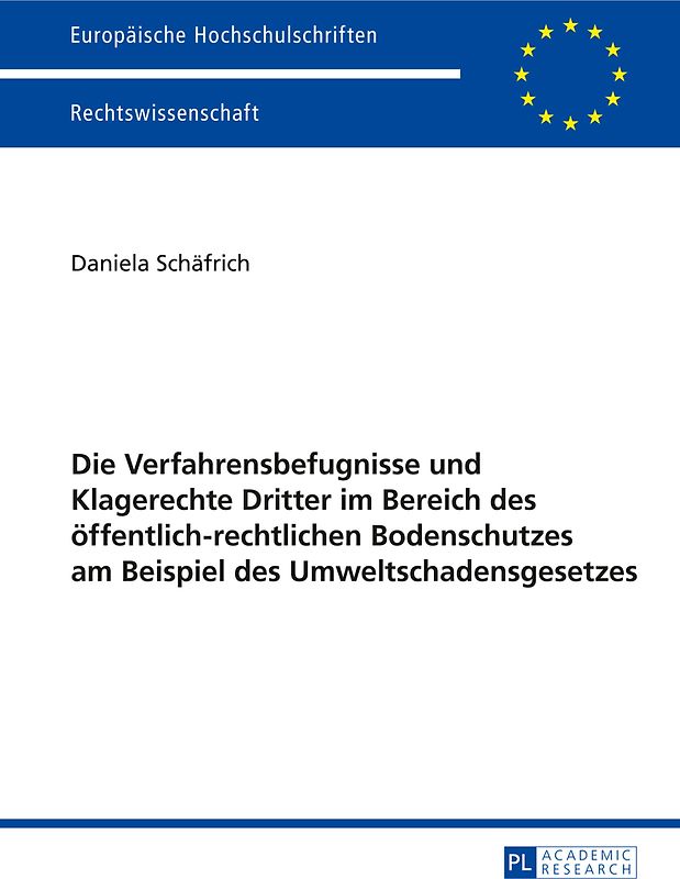 Die Verfahrensbefugnisse und Klagerechte Dritter im Bereich des öffentlich-rechtlichen Bodenschutzes am Beispiel des Umweltschadensgesetzes