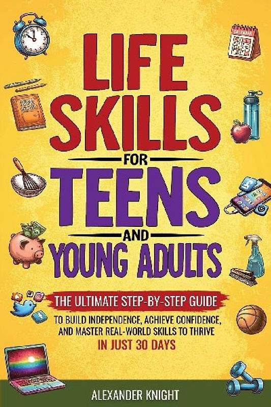 LIFE SKILLS FOR TEENS AND YOUNG ADULTS