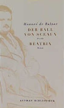 Meisterwerke der "Menschlichen Komödie" / Der Ball von Sceaux /Béatrix. Novelle und Roman
