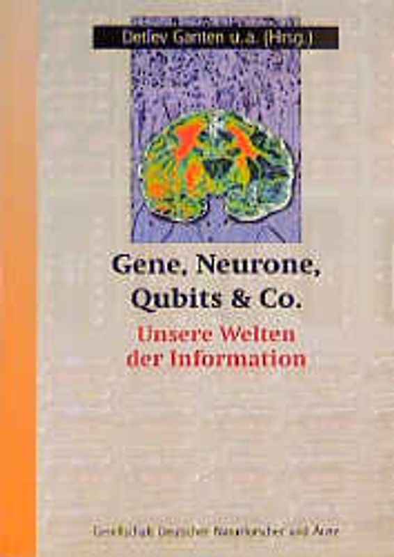Gene, Neurone, Qubits & Co.