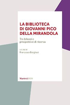La biblioteca di Giovanni Pico della Mirandola. Tra bilanci e prospettive di ricerca