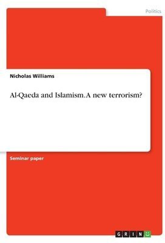 Al-Qaeda and Islamism. A new terrorism?