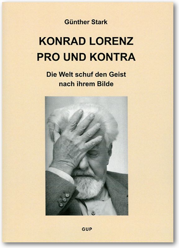 Kritik der Evolutionären Vernunft / Konrad Lorenz pro und kontra