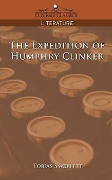 The Expedition of Humphry Clinker - Smollett, Tobias George