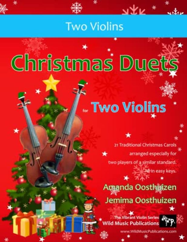 Christmas Duets for Two Violins: 21 Traditional Christmas Carols arranged for two equal violin players of intermediate standard