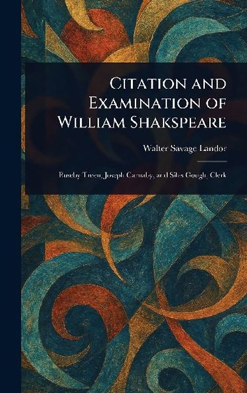 Citation and Examination of William Shakspeare
