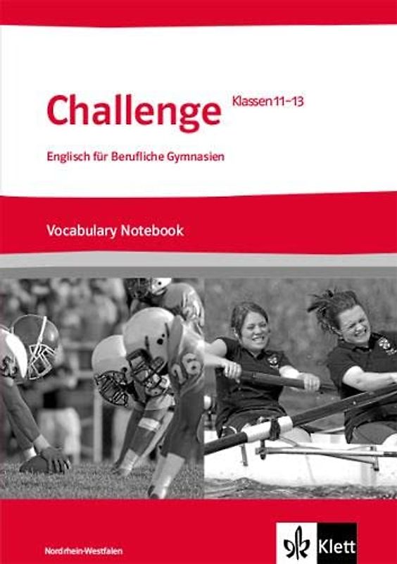 Challenge Nordrhein-Westfalen. Vocabulary Notebook. Vokabellernheft 11 bis 13
