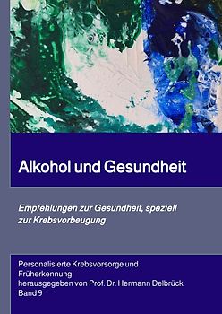 Alkohol und Gesundheit. Empfehlungen zur Krebs-vorbeugung