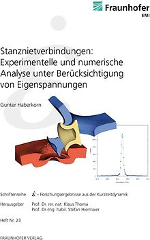 Stanznietverbindungen: Experimentelle und numerische Analyse unter Berücksichtigung von Eigenspannungen.