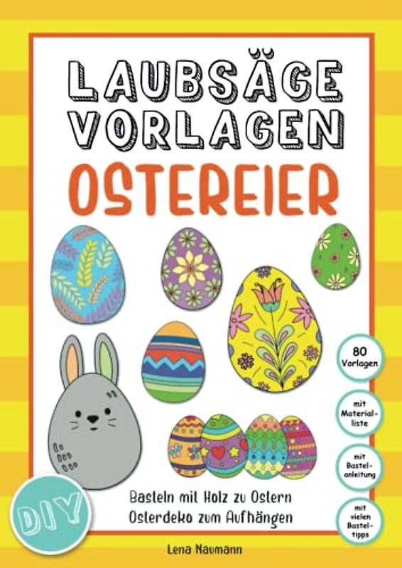 Laubsäge Vorlagen Ostereier: Basteln mit Holz zu Ostern | DIY-Osterdeko zum Aufhängen im Fenster, Kinderzimmer und Wohnzimmer