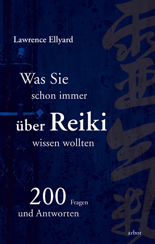 Reiki. Was Sie schon immer über Reiki wissen wollten - 200 Fragen und Antworten