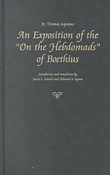 St. Thomas Aquinas: An Exposition of the 'on the Hebdomads' of Boethius