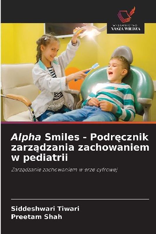 Alpha Smiles - Podr¿cznik zarz¿dzania zachowaniem w pediatrii