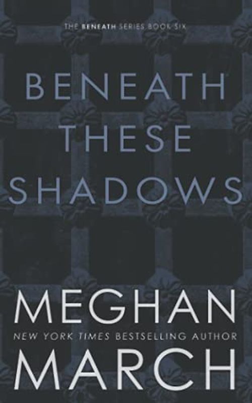 Beneath These Shadows