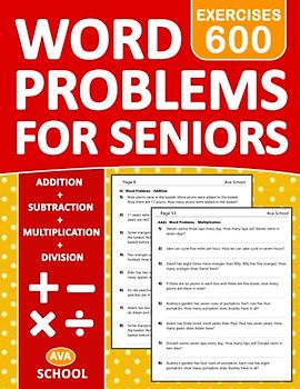 Basic Math Word Problems For Seniors Addition, Subtraction, Multiplication, Division: Math Practice Problems For Seniors With More 600 Exercises With Answers | Math Worksheets For Seniors