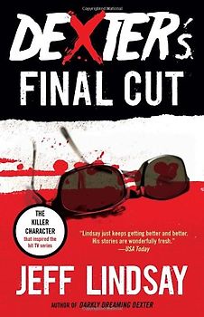 Dexter's Final Cut: Dexter Morgan (7) (Vintage Crime/Black Lizard) - Lindsay, Jeff
