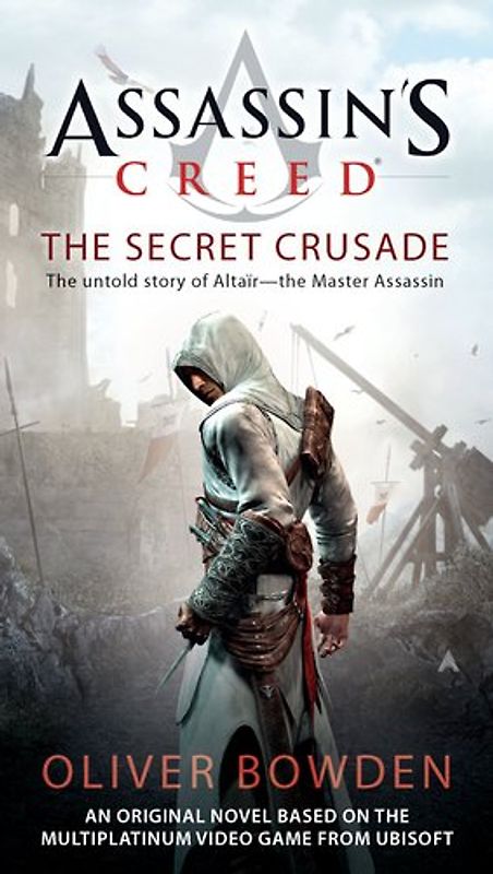 Assassin's Creed: The Secret Crusade (Assassin's Creed (Unnumbered)) - Oliver Bowden