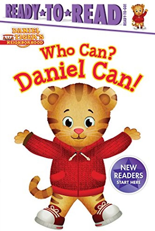 Who Can? Daniel Can!: Ready-to-Read Ready-to-Go! (Daniel Tiger's Neighborhood)