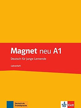 Magnet neu A1: Deutsch für junge Lernende. Lehrerheft (Magnet neu: Deutsch für junge Lernende)