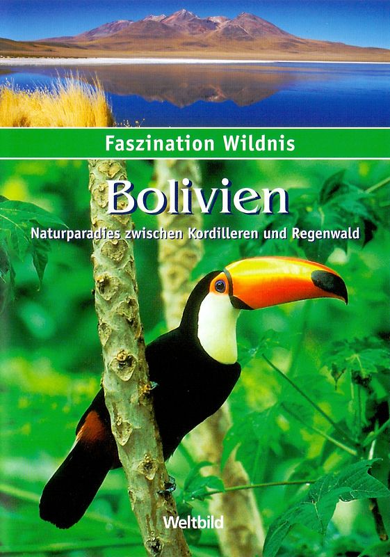 Faszination Wildnis: Bolivien - Naturparadies zwischen Kordilleren und Regenwald [Weltbild] DVD