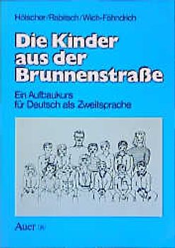 Die Kinder aus der Brunnenstrasse. Ein Aufbaukurs für Deutsch als Zweitsprache