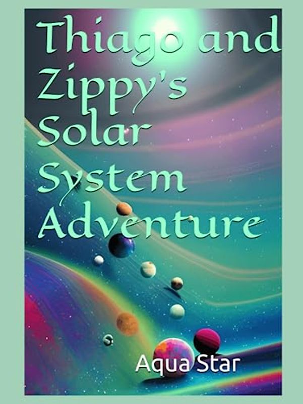 Thiago and Zippy's Solar System Adventure