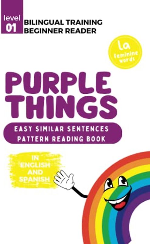 (La) Bilingual Training (Beginner Readers) PURPLE THINGS: Easy similar sentences; pattern reading book ((LA) Bilingual Training for Beginner Readers COLORS)