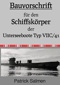Bauvorschrift für den Schiffskörper der Unterseeboote Typ VIIC/41