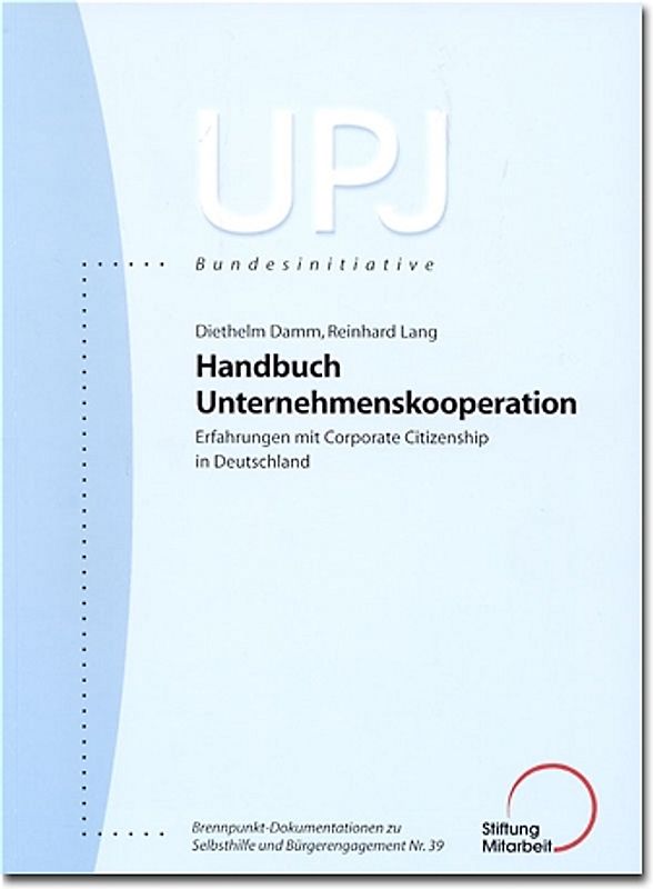 Handbuch Unternehmenskooperation. Erfahrungen mit Corporate Citizenship in Deutschland
