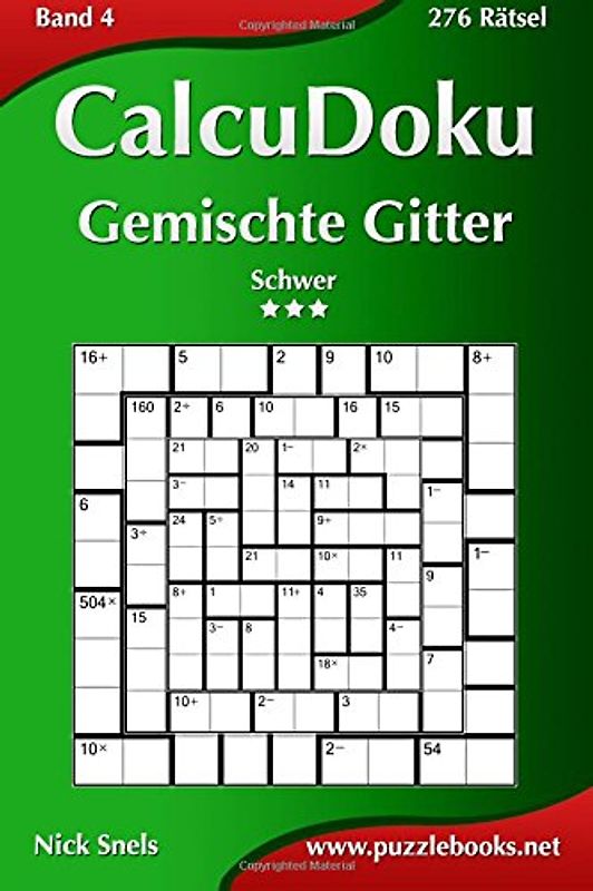 CalcuDoku Gemischte Gitter - Schwer - Band 4 - 276 Rätsel