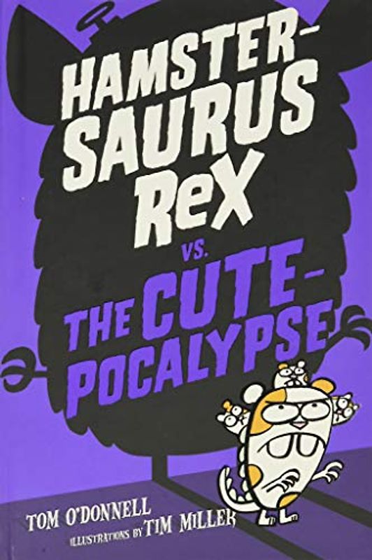 Hamstersaurus Rex vs. the Cutepocalypse