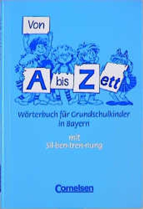 Von A bis Zett. Wörterbuch für Grundschulkinder in Bayern