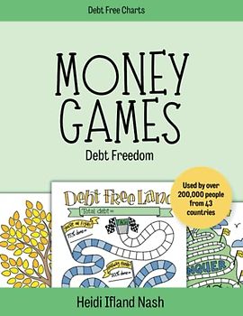 Money Games - Debt Freedom: The Fun Way to Get Out of Debt and Reach Your Money Goals