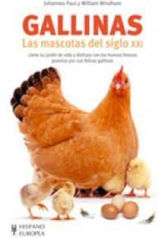 Gallinas : las mascotas del siglo XXI