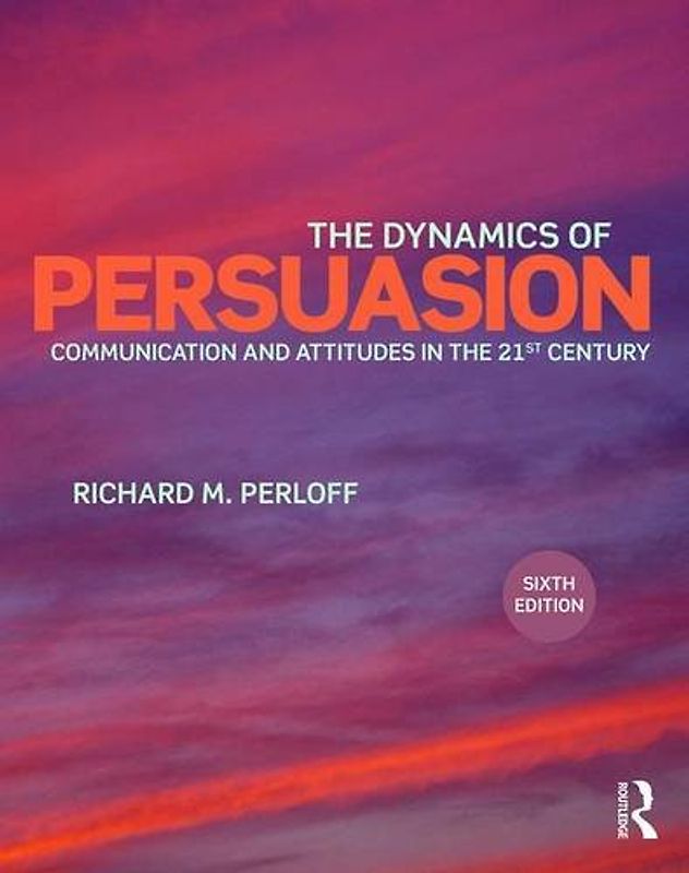 The Dynamics of Persuasion (Routledge Communication)