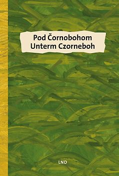Pod Cornobohom/Unterm Czorneboh