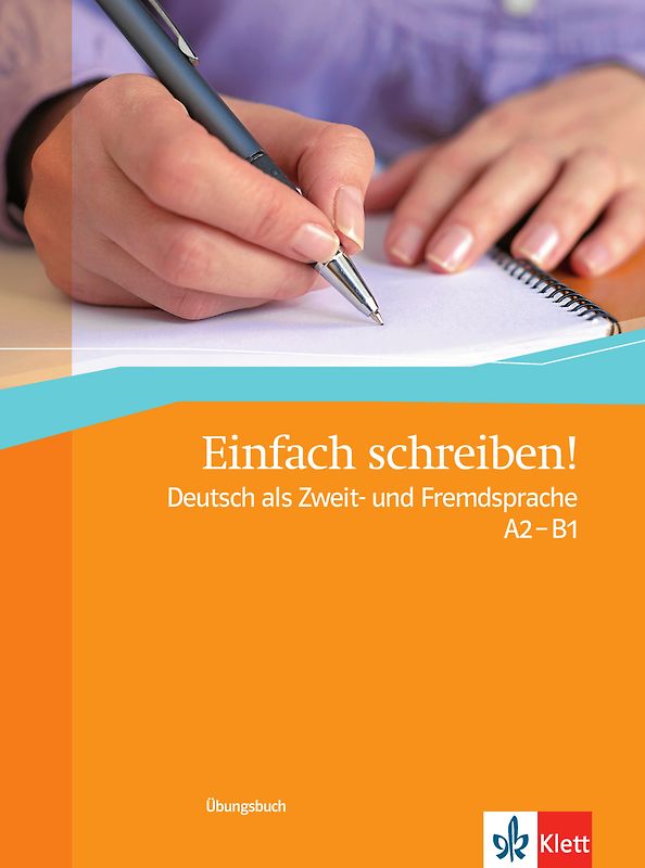 Einfach schreiben!. Deutsch als Zweit- und Fremdsprache A2 - B1. Übungsbuch