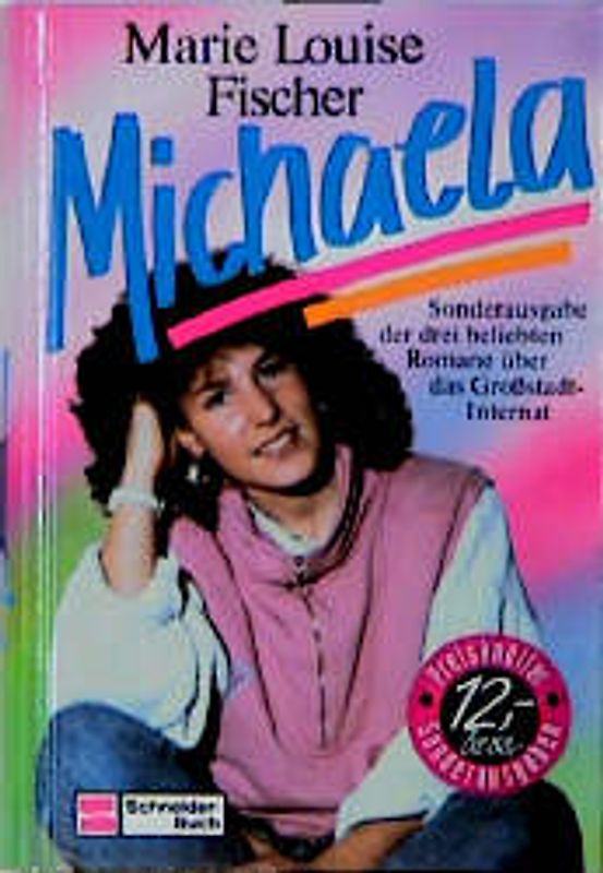 Michaela. Sonderausgabe der drei beliebten Romane über das Grossstadt-Internat