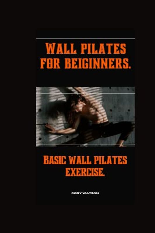 Wall pilates for beiginners.: Basic wall pilates exercise.