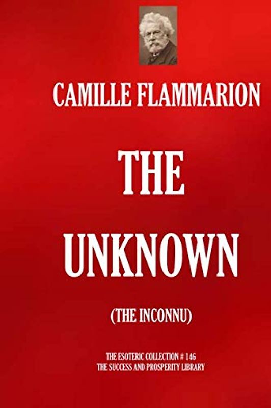 THE UNKNOWN (THE INCONNU) (The Esoteric Collection, Band 146)
