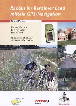 Radeln im Barnimer Land mittels GPS-Navigation