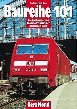 Baureihe 101. Die hochmodernen Lokomotiv- Stars der Deutschen Bahn