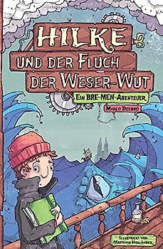 Hilke und der Fluch der Weser-Wut