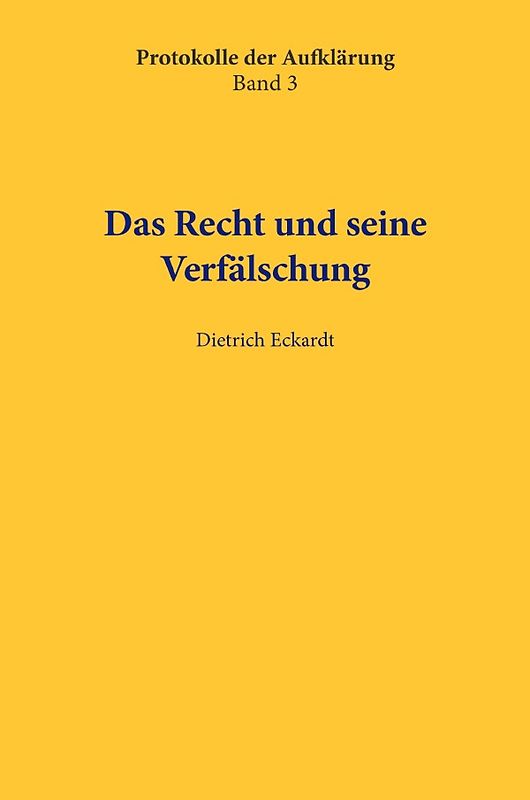 Protokolle der Aufklärung / Das Recht und seine Verfälschung