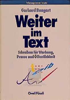Weiter im Text. Schreiben für Werbung, Presse und Öffentlichkeit