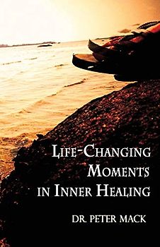 Life Changing Moments in Inner Healing