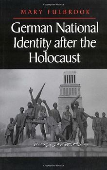 German National Identity After the Holocaust - Mary Fulbrook