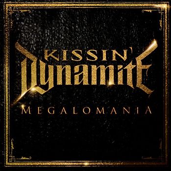Kissin' Dynamite - Megalomania
